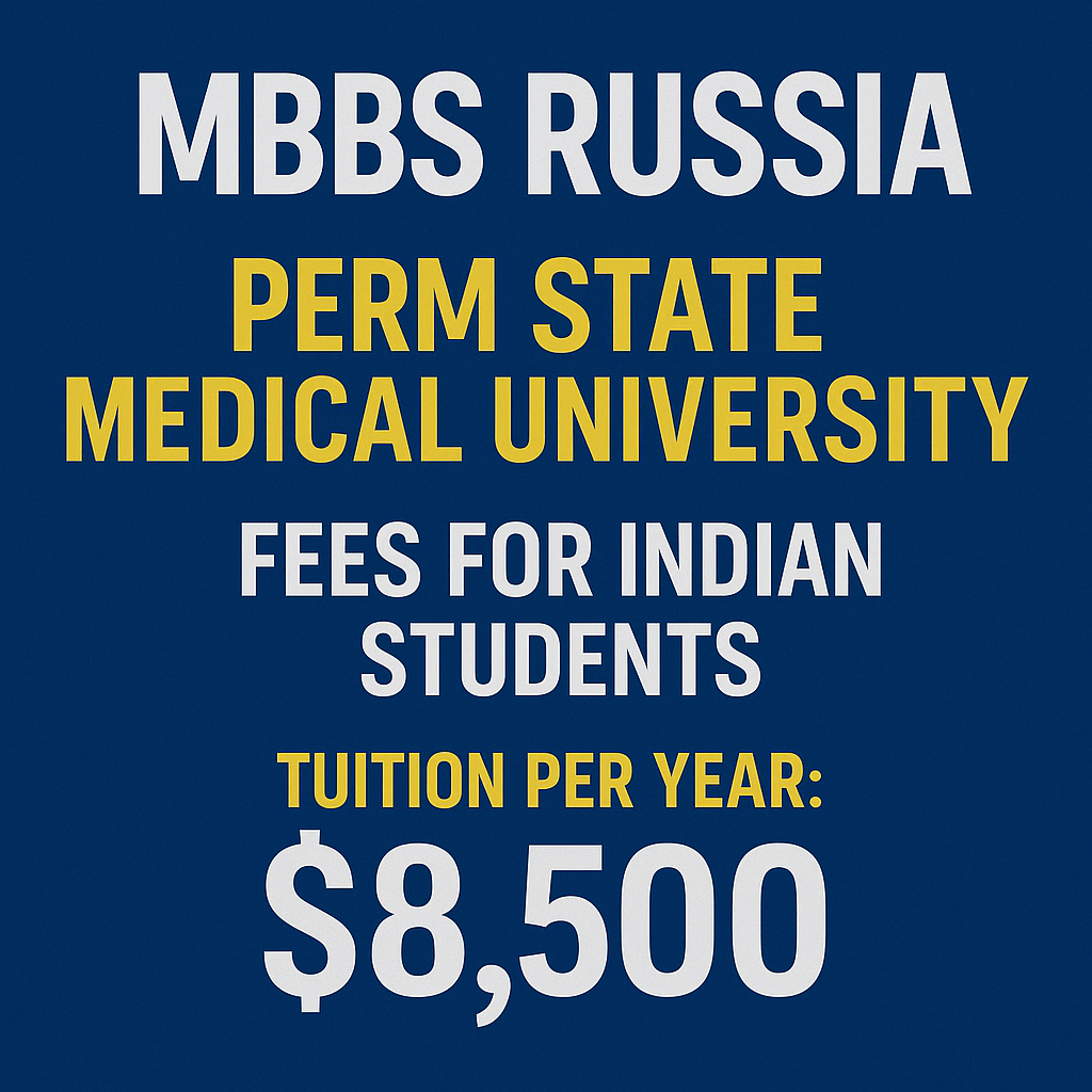 MBBS Russia – Perm State Medical University Fees for Indian Students