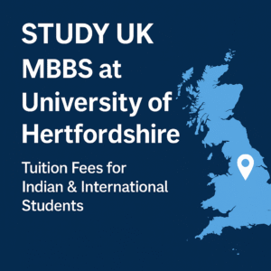 Study UK MBBS at University of Hertfordshire – Tuition Fees for Indian & International Students
