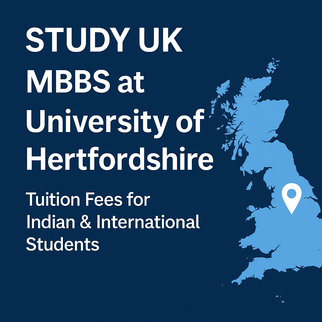Study UK MBBS at University of Hertfordshire – Tuition Fees for Indian & International Students