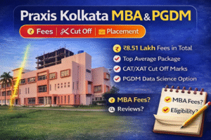 Praxis Kolkata MBA PGDM Fees, Cut Off, Placements, Average Package